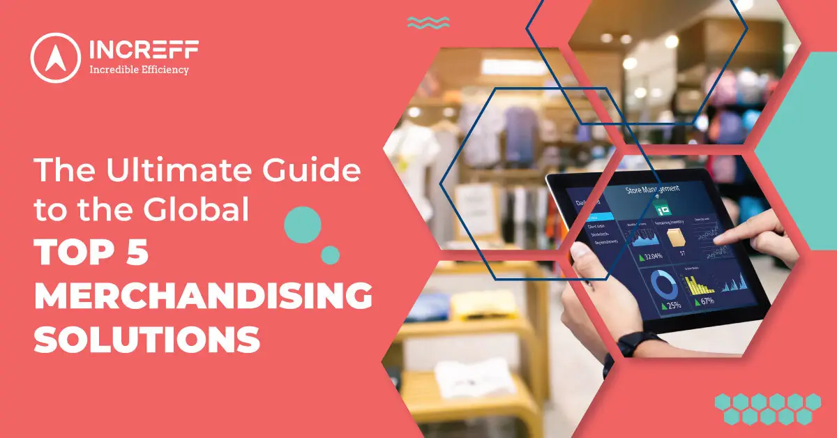 Top 5 Merchandising Solutions: Global Leaders in Enabling Accurate and Seamless Inventory Optimization